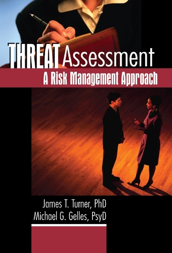 Бумажная книга «Threat Assessment: A Risk Management Approach», авторов Джеймс Т. Тернер, Майкл Геллес - фото №1