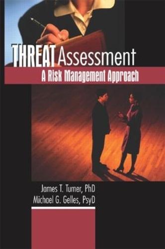 Бумажная книга «Threat Assessment: A Risk Management Approach», авторов Джеймс Т. Тернер, Майкл Геллес - фото №1