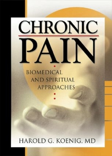 Паперова книга «Chronic Pain: Biomedical and Spiritual Approaches», автор Гарольд Г. Кеніг - фото №1