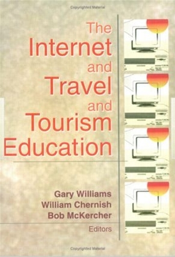 Бумажная книга «The Internet and Travel and Tourism Education», авторов Боб Маккерчер, Гэри Уильямс, Уильям Черниш - фото №1