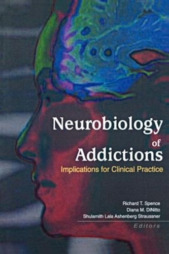 Бумажная книга «Neurobiology of Addictions: Implications for Clinical Practice», авторов Диана М. Динитто, Ричард Т. Спенс, Шуламит Л А Штрауснер - фото №1