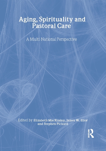 Бумажная книга «Aging, Spirituality, and Pastoral Care: A Multi-National Perspective», автор Джеймс У Эллор - фото №1
