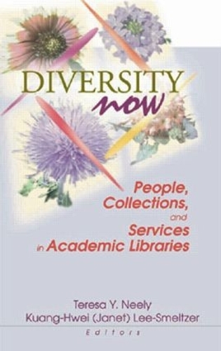 Паперова книга «Diversity Now: People, Collections, and Services in Academic Libraries», авторів Куанг-Хвей Лі-Смельцер, Тереза Нілі - фото №1