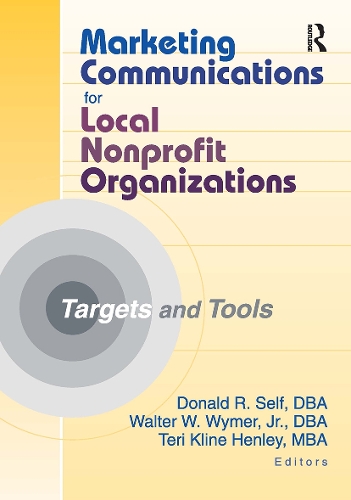 Бумажная книга «Marketing Communications for Local Nonprofit Organizations: Targets and Tools», авторов Дональд Селф, Тери Клайн Хенли, Уолтер Уаймер, младший - фото №1
