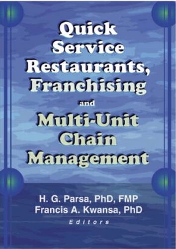 Бумажная книга «Quick Service Restaurants, Franchising, and Multi-Unit Chain Management», авторов Франсис А Кванса, Х.Г. Парса - фото №1