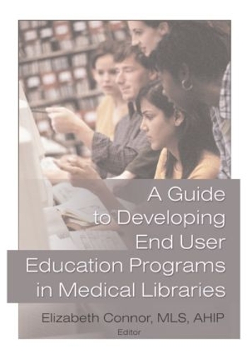 Бумажная книга «A Guide to Developing End User Education Programs in Medical Libraries», автор Элизабет Коннор - фото №1