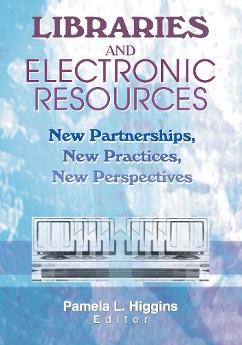 Бумажная книга «Libraries and Electronic Resources: New Partnerships, New Practices, New Perspectives», автор Памела Хиггинс - фото №1