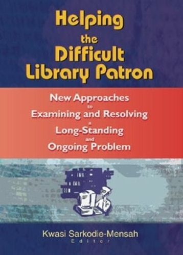 Бумажная книга «Helping the Difficult Library Patron: New Approaches to Examining and Resolving a Long-Standing and Ongoing Problem», автор Линда С. Кац - фото №1