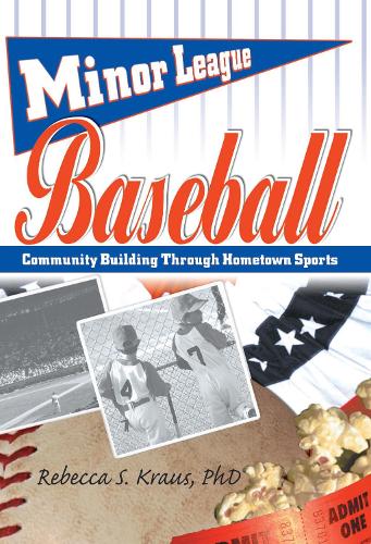 Бумажная книга «Minor League Baseball: Community Building Through Hometown Sports», авторов Фрэнк Хоффманн, Мартин Дж. Мэннинг, Ребекка С Краус - фото №1