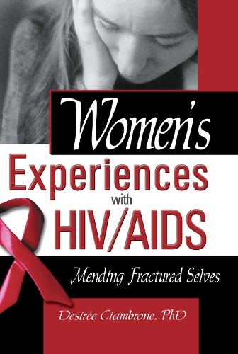 Бумажная книга «Women's Experiences with HIV/AIDS: Mending Fractured Selves», авторов Дезире Чамброне, Р. Деннис Шелби - фото №1