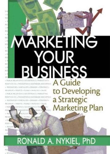 Бумажная книга «Marketing Your Business: A Guide to Developing a Strategic Marketing Plan», авторов Дэвид Л Лаудон, Роберт Э. Стивенс, Рональд А. Никель - фото №1