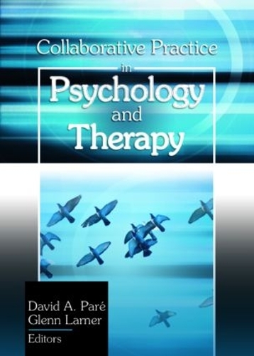 Бумажная книга «Collaborative Practice in Psychology and Therapy», авторов Дэвид А Паре, Глен Ларнер - фото №1