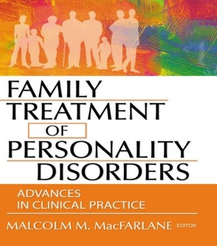 Паперова книга «Family Treatment of Personality Disorders: Advances in Clinical Practice» - фото №1