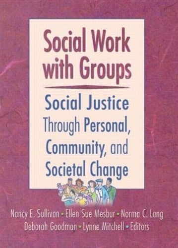 Бумажная книга «Social Work with Groups: Social Justice Through Personal, Community, and Societal Change», авторов Д. Гудман, Э.С. Месбур, Л. Митчелл, Н. Салливан, Н.К. Лэнг - фото №1
