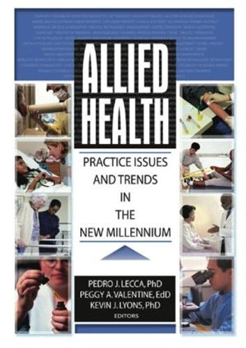 Бумажная книга «Allied Health: Practice Issues and Trends into the New Millennium», авторов Кевин Лайонс, Педро Х. Лекка, Пегги Валентайн - фото №1