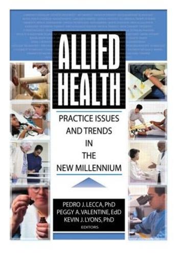 Бумажная книга «Allied Health: Practice Issues and Trends into the New Millennium», авторов Кевин Лайонс, Педро Х. Лекка, Пегги Валентайн - фото №1