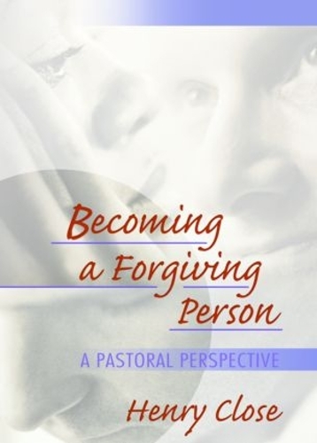 Бумажная книга «Becoming a Forgiving Person: A Pastoral Perspective», авторов Генри Клоуз, Ричард Л. Дейрингер - фото №1
