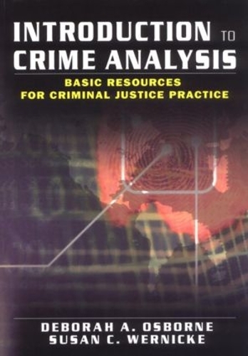 Бумажная книга «Introduction to Crime Analysis: Basic Resources for Criminal Justice Practice», авторов Дебора Осборн, Сьюзен Вернике - фото №1