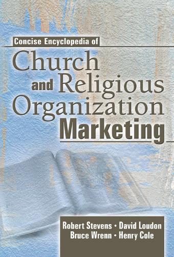 Бумажная книга «Concise Encyclopedia of Church and Religious Organization Marketing», авторов Брюс Ренн, Дэвид Л Лаудон, Генри Коул, Роберт Э. Стивенс - фото №1