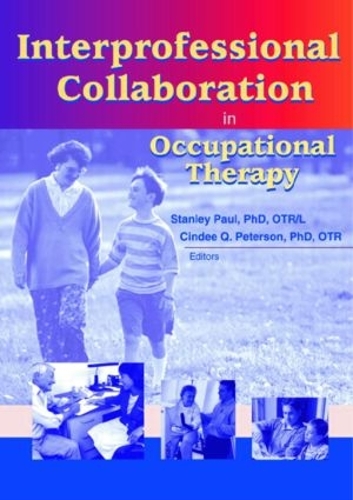 Бумажная книга «Interprofessional Collaboration in Occupational Therapy», авторов Синди Петерсон, Стэнли Пол - фото №1