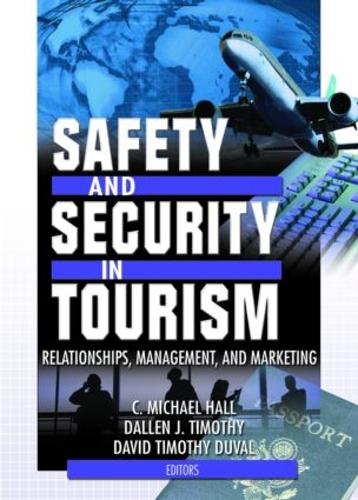 Бумажная книга «Safety and Security in Tourism: Relationships, Management, and Marketing», авторов К Майкл Холл, Даллен Дж. Тимоти, Дэвид Тимоти Дюваль - фото №1