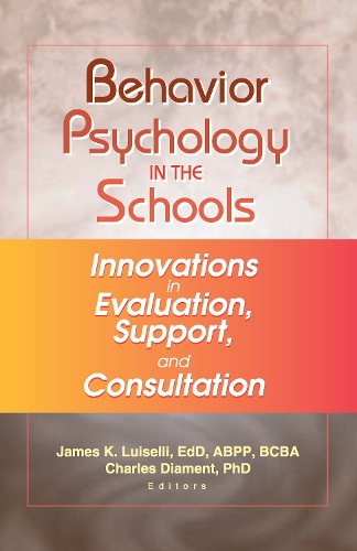 Паперова книга «Behavior Psychology in the Schools: Innovations in Evaluation, Support, and Consultation», авторів Чарльз Діамент, Джеймс К. Луізеллі - фото №1