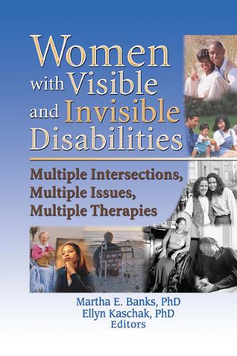 Бумажная книга «Women with Visible and Invisible Disabilities: Multiple Intersections, Multiple Issues, Multiple Therapies» - фото №1