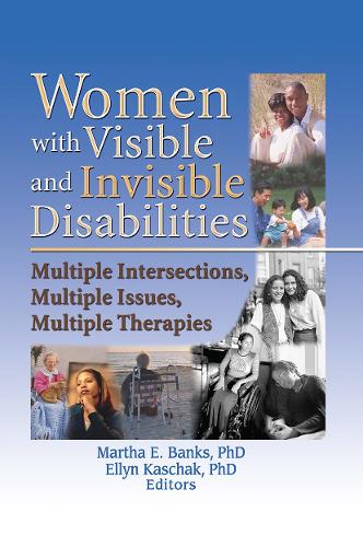 Бумажная книга «Women with Visible and Invisible Disabilities: Multiple Intersections, Multiple Issues, Multiple Therapies» - фото №1