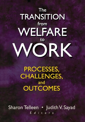 Бумажная книга «The Transition from Welfare to Work: Processes, Challenges, and Outcomes», авторов Джудит В. Саяд, Шэрон Теллин - фото №1