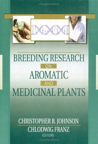 Бумажная книга «Breeding Research on Aromatic and Medicinal Plants», авторов Хлодвиг Франц, Кристофер Б. Джонсон - фото №1