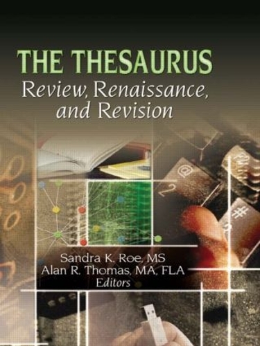 Бумажная книга «The Thesaurus: Review, Renaissance, and Revision», авторов Алан Р. Томас, Сандра К. Ро - фото №1