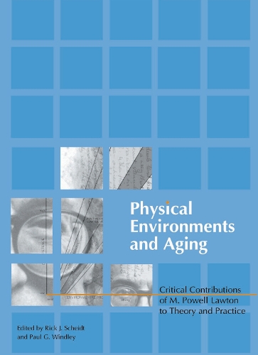 Бумажная книга «Physical Environments and Aging: Critical Contributions of M. Powell Lawton to Theory and Practice», авторов Пол Уиндли, Рик Шейдт - фото №1