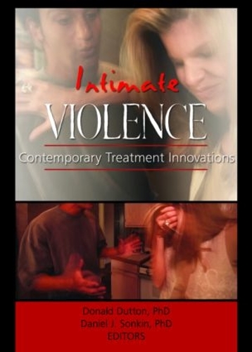Бумажная книга «Intimate Violence: Contemporary Treatment Innovations», авторов Дэниел Джей Сонкин, Дональд Даттон - фото №1