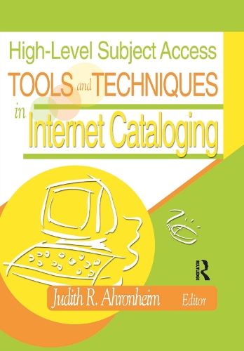 Бумажная книга «High-Level Subject Access Tools and Techniques in Internet Cataloging», автор Джудит Ахронхайм - фото №1