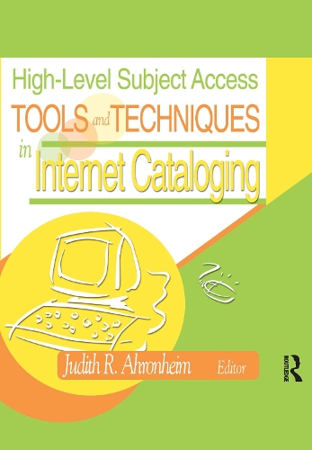 Бумажная книга «High-Level Subject Access Tools and Techniques in Internet Cataloging», автор Джудит Ахронхайм - фото №1