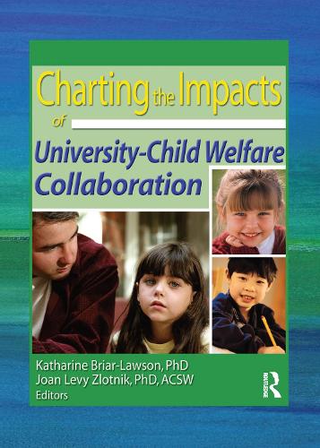 Бумажная книга «Charting the Impacts of University-Child Welfare Collaboration», авторов Джоан Леви Злотник, Катарина Брайар-Лоусон - фото №1