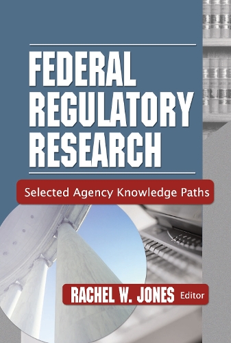 Паперова книга «Federal Regulatory Research: Selected Agency Knowledge Paths», автор Рейчел Джонс - фото №1
