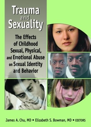 Бумажная книга «Trauma and Sexuality: The Effects of Childhood Sexual, Physical, and Emotional Abuse on Sexual Identity and Behavior», авторов Элизабет С. Боуман, Джеймс Чу - фото №1