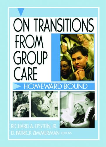 Бумажная книга «On Transitions From Group Care: Homeward Bound», авторов Д Патрик Циммерман, Ричард А. Эпштейн-младший - фото №1