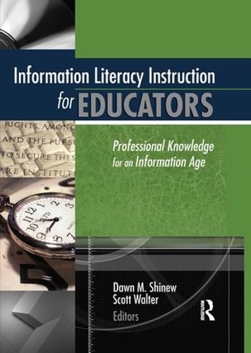 Паперова книга «Information Literacy Instruction for Educators: Professional Knowledge for an Information Age», авторів Дон Шин'ю, Скотт Волтер - фото №1
