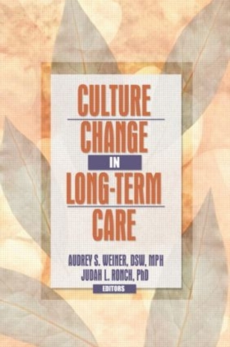Бумажная книга «Culture Change in Long-Term Care», авторов Одри С. Вайнер, Джуда Л Ронч - фото №1