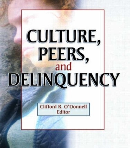 Бумажная книга «Culture, Peers, and Delinquency», авторов Клиффорд Р. О'Доннелл, Джозеф Р. Феррари - фото №1
