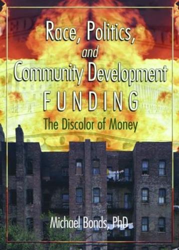 Бумажная книга «Race, Politics, and Community Development Funding: The Discolor of Money», автор Майкл Бондс - фото №1