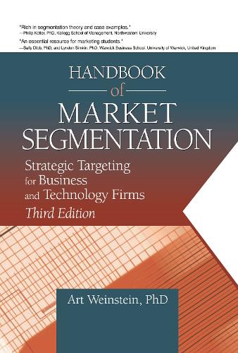 Бумажная книга «Handbook of Market Segmentation: Strategic Targeting for Business and Technology Firms, Third Edition», автор Арт Вайнштейн - фото №1