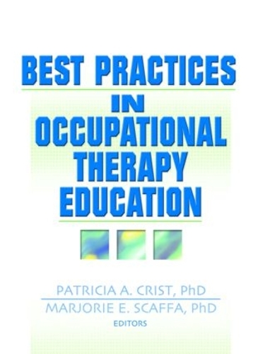Паперова книга «Best Practices in Occupational Therapy Education», авторів Марджорі Скаффа, Патриція Кріст - фото №1