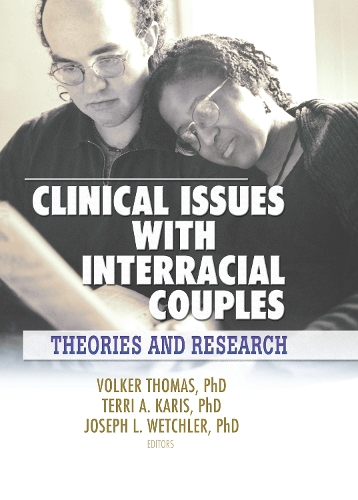 Бумажная книга «Clinical Issues with Interracial Couples: Theories and Research», авторов Джозеф Л. Ветчлер, Терри Карис, Фолькер Томас - фото №1