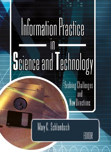Бумажная книга «Information Practice in Science and Technology: Evolving Challenges and New Directions», автор Мэри Шлембах - фото №1