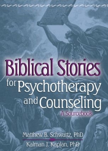 Бумажная книга «Biblical Stories for Psychotherapy and Counseling: A Sourcebook», авторов Калман Каплан, Мэтью Шварц - фото №1