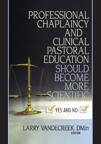 Бумажная книга «Professional Chaplaincy and Clinical Pastoral Education Should Become More Scientific: Yes and No», автор Ларри Ван де Крик - фото №1