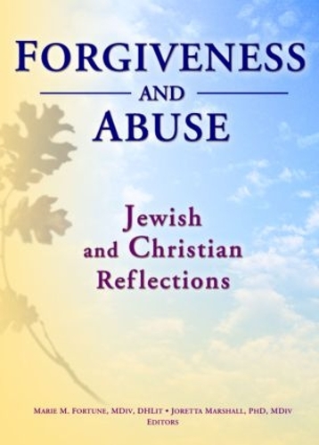 Бумажная книга «Forgiveness And Abuse: Jewish And Christian Reflections», авторов Джоретта Маршалл, Мари Форчун - фото №1